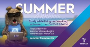 Summer Session, registration for summer classes begins March 22, 2023. Visit summer.truman.edu.